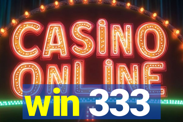 win 333